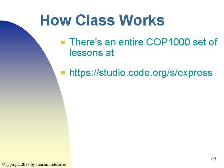 How Class Works ▀ ▀ There's an entire COP 1000 set of lessons at How Class Works ▀ ▀ There's an entire COP 1000 set of lessons at