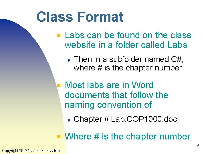 Class Format ▀ Labs can be found on the class website in a folder Class Format ▀ Labs can be found on the class website in a folder