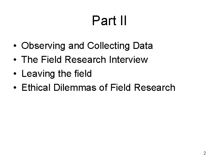 Part II • • Observing and Collecting Data The Field Research Interview Leaving the