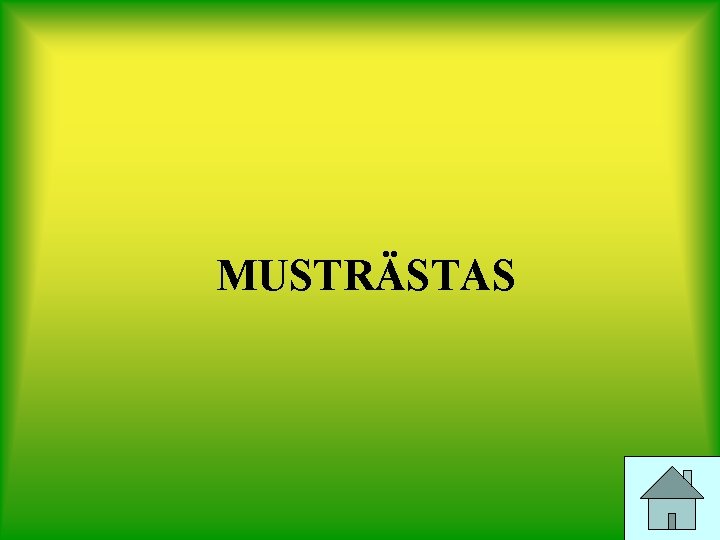 MUSTRÄSTAS 