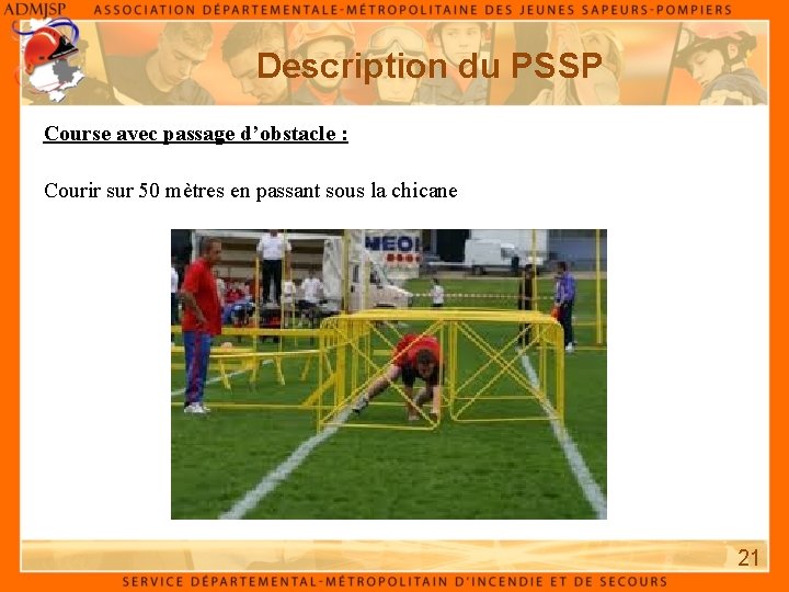 Description du PSSP Course avec passage d’obstacle : Courir sur 50 mètres en passant