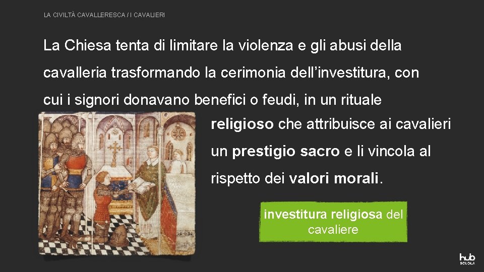 LA CIVILTÀ CAVALLERESCA / I CAVALIERI La Chiesa tenta di limitare la violenza e