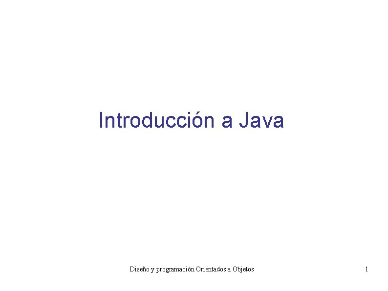 Introducción a Java Diseño y programación Orientados a Objetos 1 