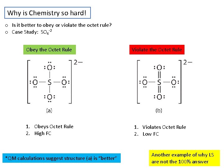 Why is Chemistry so hard! o Is it better to obey or violate the