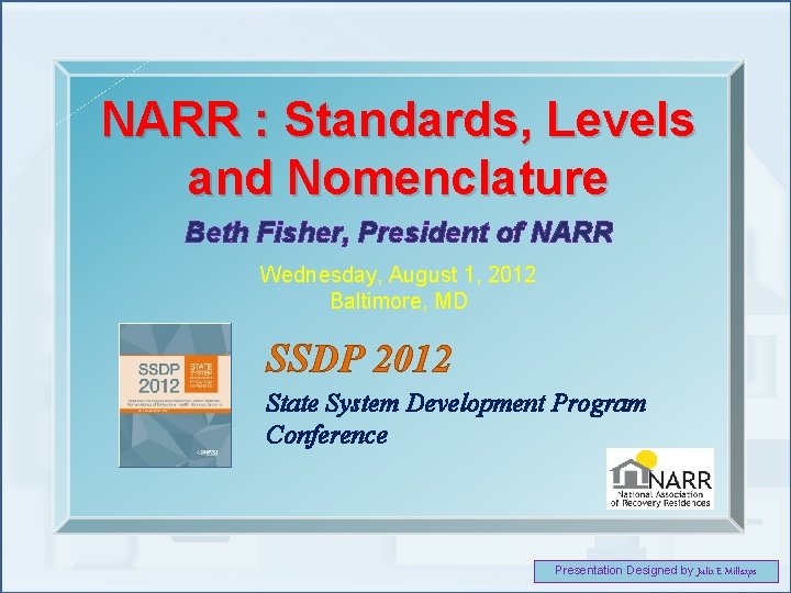 NARR : Standards, Levels and Nomenclature Beth Fisher, President of NARR Wednesday, August 1,