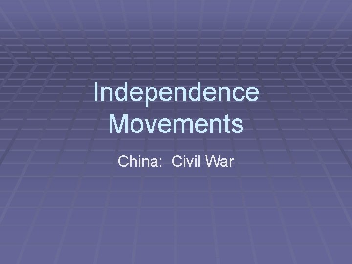 Independence Movements China: Civil War 