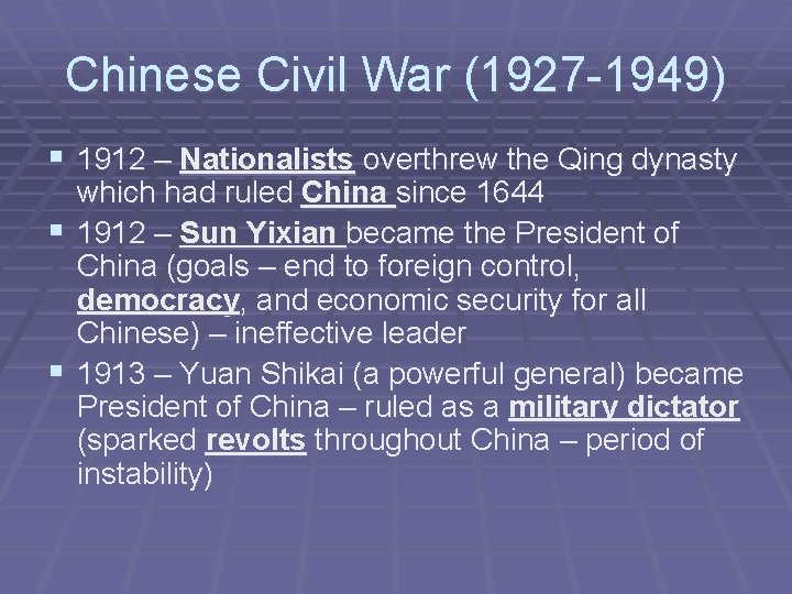 Chinese Civil War (1927 -1949) § 1912 – Nationalists overthrew the Qing dynasty which