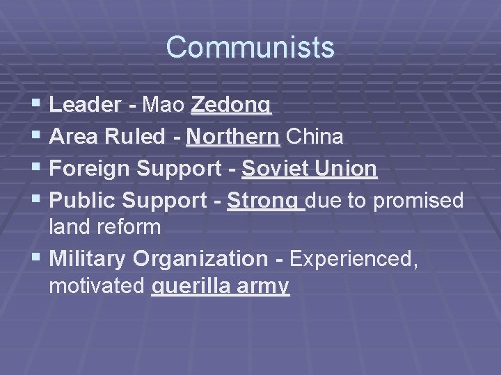 Communists § Leader - Mao Zedong § Area Ruled - Northern China § Foreign