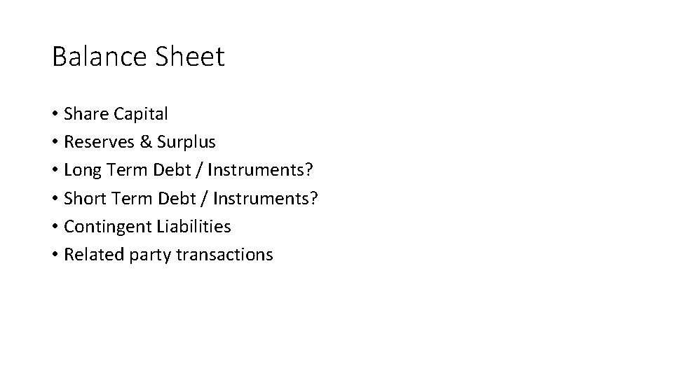 Balance Sheet • Share Capital • Reserves & Surplus • Long Term Debt /
