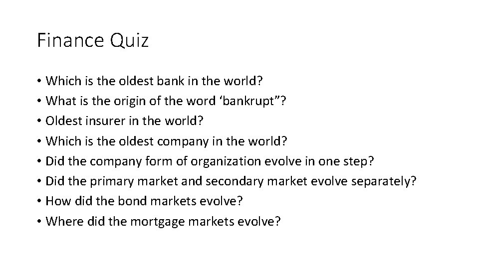 Finance Quiz • Which is the oldest bank in the world? • What is