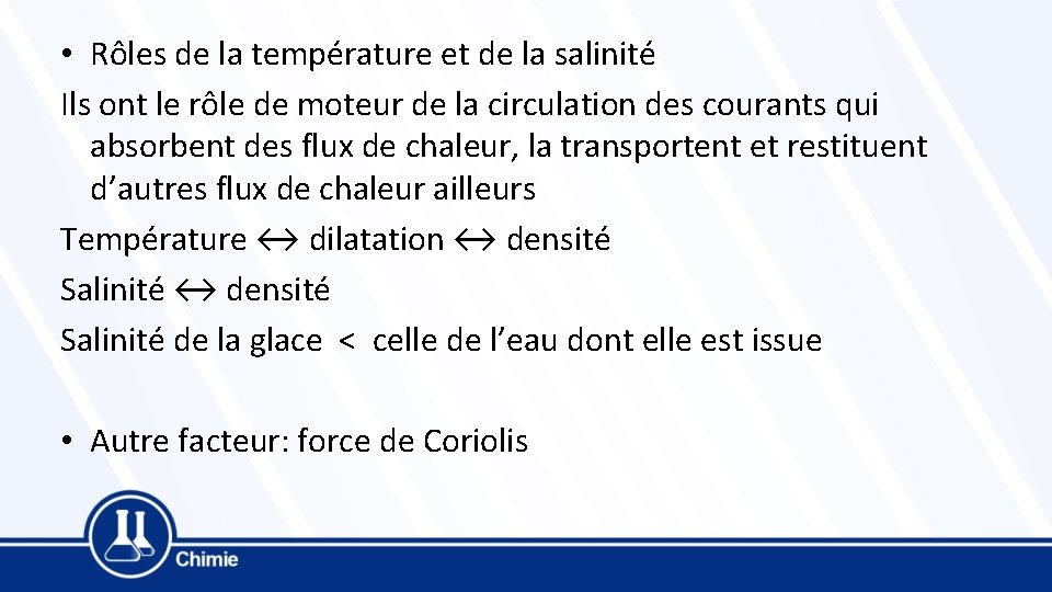  • Rôles de la température et de la salinité Ils ont le rôle