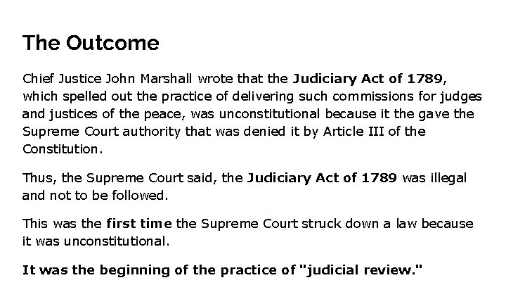The Outcome Chief Justice John Marshall wrote that the Judiciary Act of 1789, which