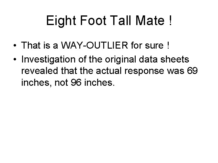 Eight Foot Tall Mate ! • That is a WAY-OUTLIER for sure ! •