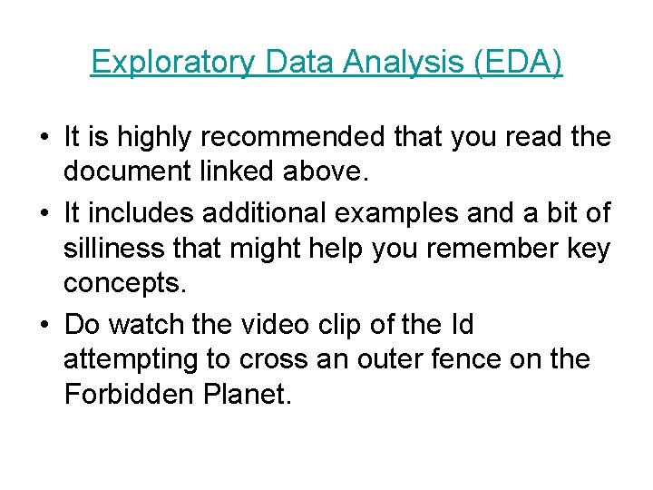 Exploratory Data Analysis (EDA) • It is highly recommended that you read the document