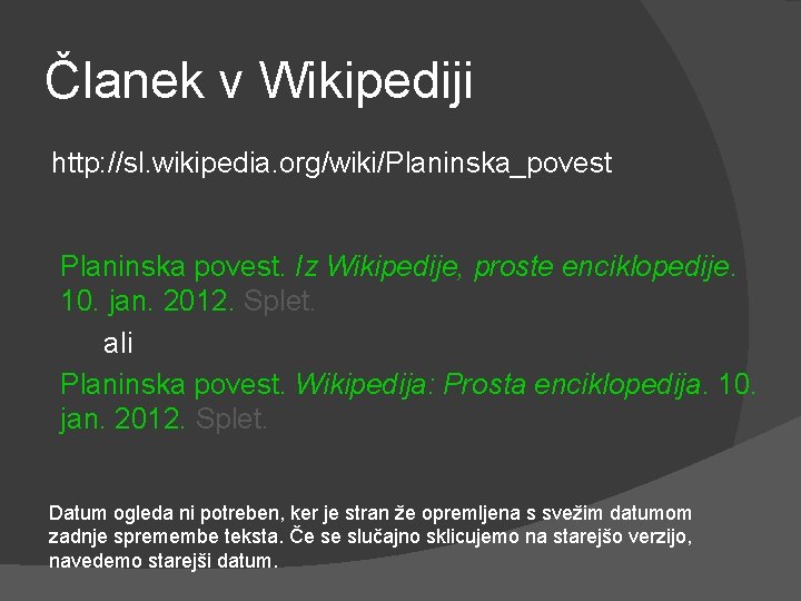 Članek v Wikipediji http: //sl. wikipedia. org/wiki/Planinska_povest Planinska povest. Iz Wikipedije, proste enciklopedije. 10.