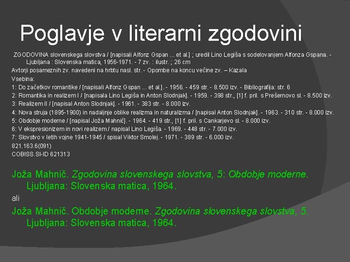 Poglavje v literarni zgodovini ZGODOVINA slovenskega slovstva / [napisali Alfonz Gspan. . . et
