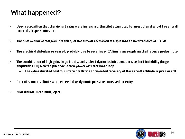 What happened? • Upon recognition that the aircraft rates were increasing, the pilot attempted