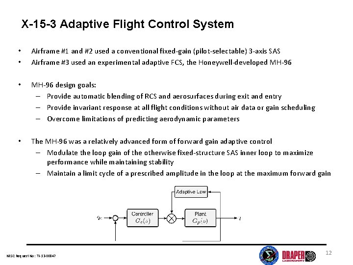 X-15 -3 Adaptive Flight Control System • • Airframe #1 and #2 used a