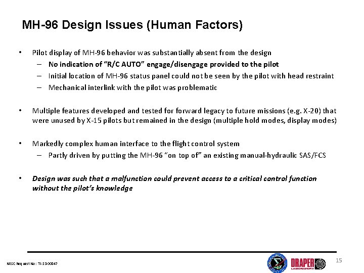 MH-96 Design Issues (Human Factors) • Pilot display of MH-96 behavior was substantially absent