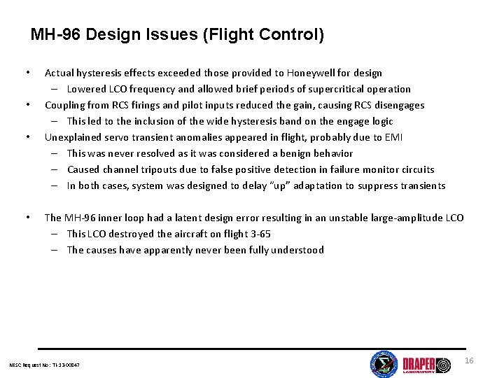 MH-96 Design Issues (Flight Control) • • Actual hysteresis effects exceeded those provided to