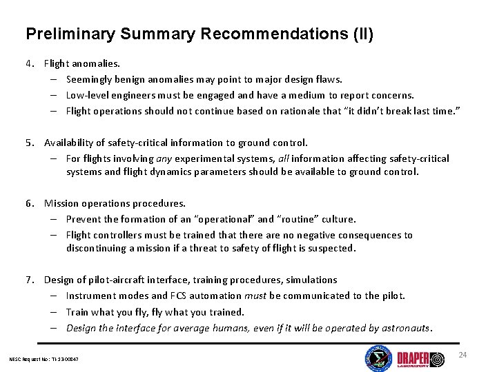 Preliminary Summary Recommendations (II) 4. Flight anomalies. – Seemingly benign anomalies may point to