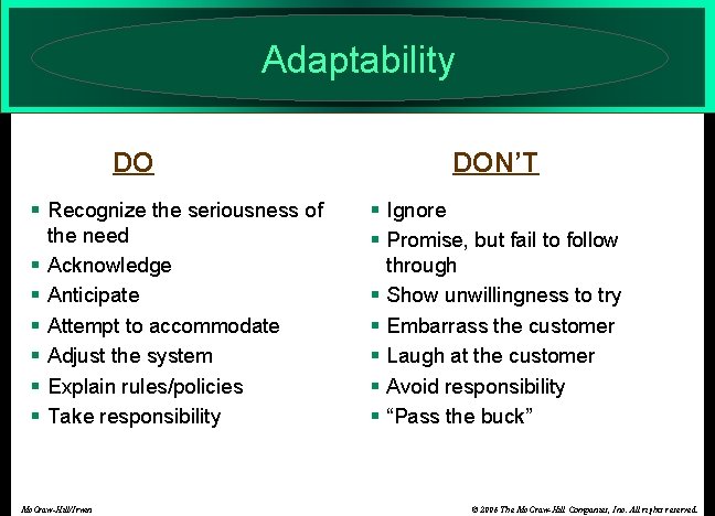 Adaptability DO § Recognize the seriousness of the need § Acknowledge § Anticipate §