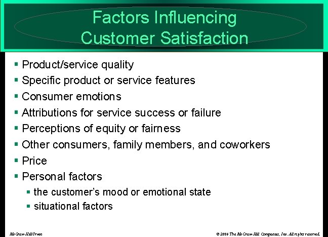 Factors Influencing Customer Satisfaction § Product/service quality § Specific product or service features §