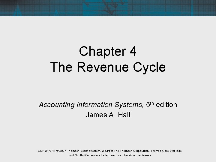 Chapter 4 The Revenue Cycle Accounting Information Systems, 5 th edition James A. Hall