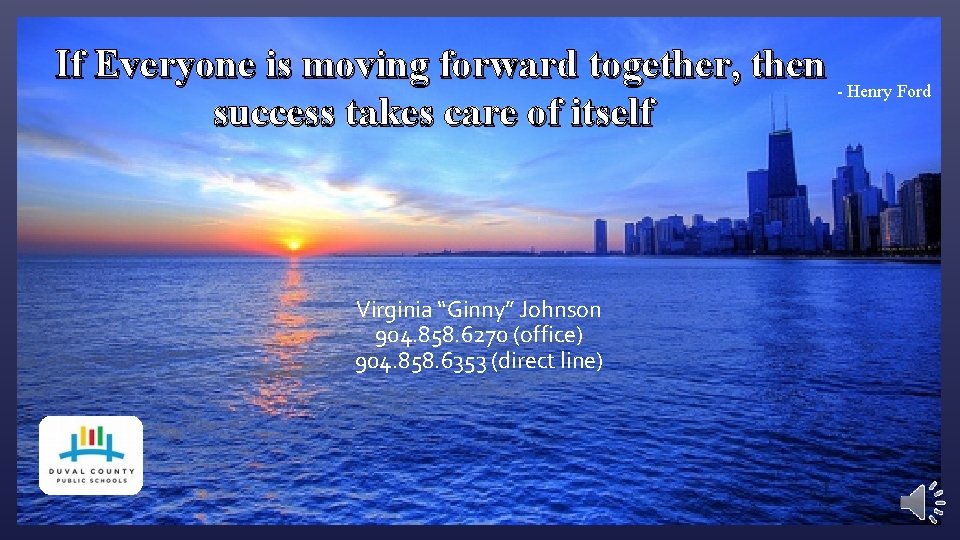 If Everyone is moving forward together, then - Henry Ford success takes care of