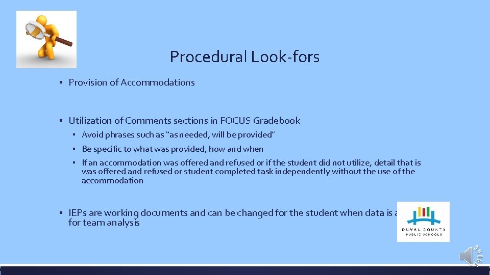 Procedural Look-fors ▪ Provision of Accommodations ▪ Utilization of Comments sections in FOCUS Gradebook