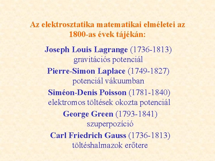 Az elektrosztatika matematikai elméletei az 1800 -as évek tájékán: Joseph Louis Lagrange (1736 -1813)