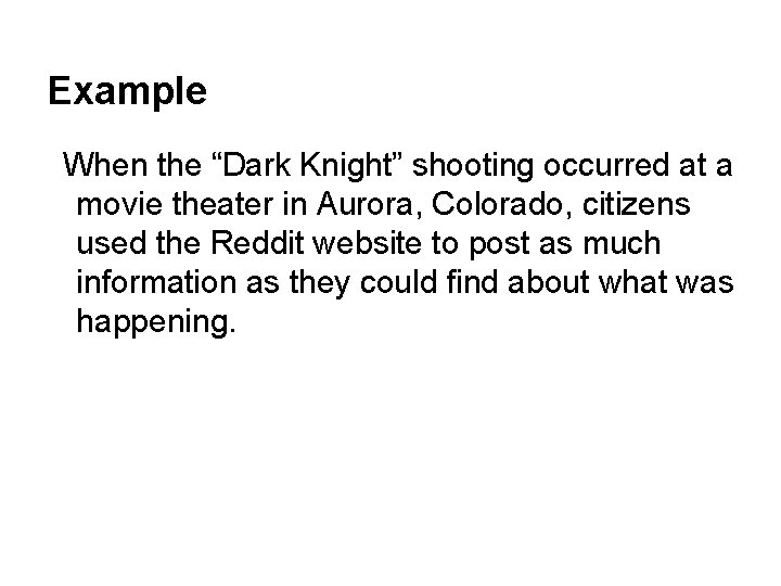 Example When the “Dark Knight” shooting occurred at a movie theater in Aurora, Colorado,