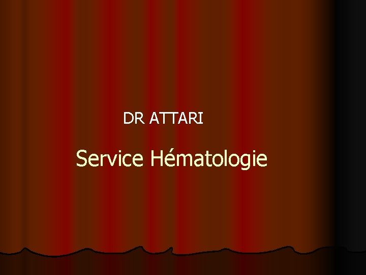 DR ATTARI Service Hématologie 