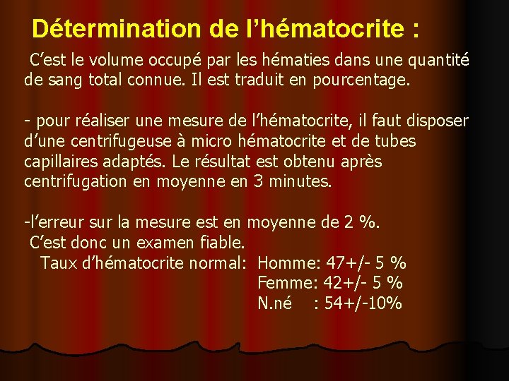Détermination de l’hématocrite : C’est le volume occupé par les hématies dans une quantité