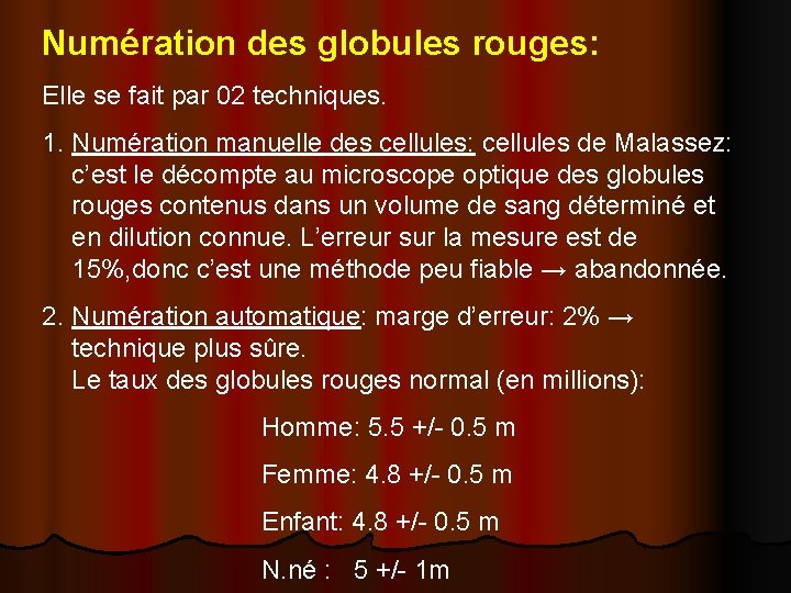 Numération des globules rouges: Elle se fait par 02 techniques. 1. Numération manuelle des