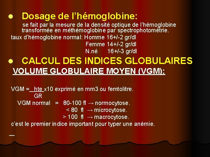 l Dosage de l’hémoglobine: se fait par la mesure de la densité optique de