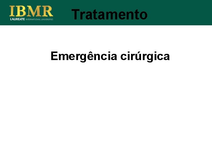 Tratamento Emergência cirúrgica 