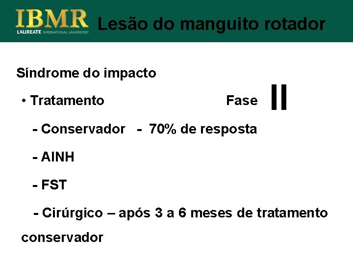 Lesão do manguito rotador Síndrome do impacto • Tratamento Fase II - Conservador -