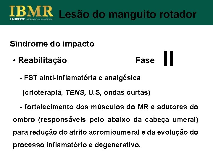 Lesão do manguito rotador Síndrome do impacto • Reabilitação Fase II - FST ainti-inflamatória