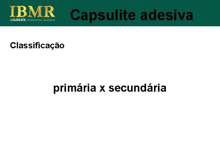 Capsulite adesiva Classificação primária x secundária 