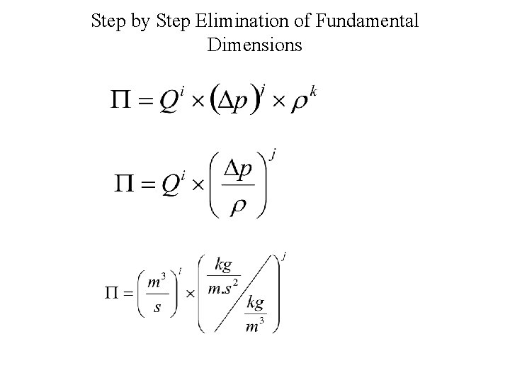 Step by Step Elimination of Fundamental Dimensions 