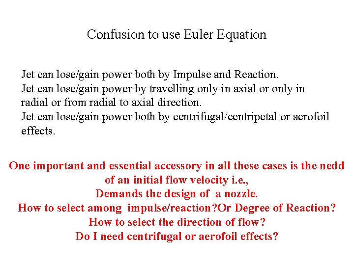 Confusion to use Euler Equation Jet can lose/gain power both by Impulse and Reaction.