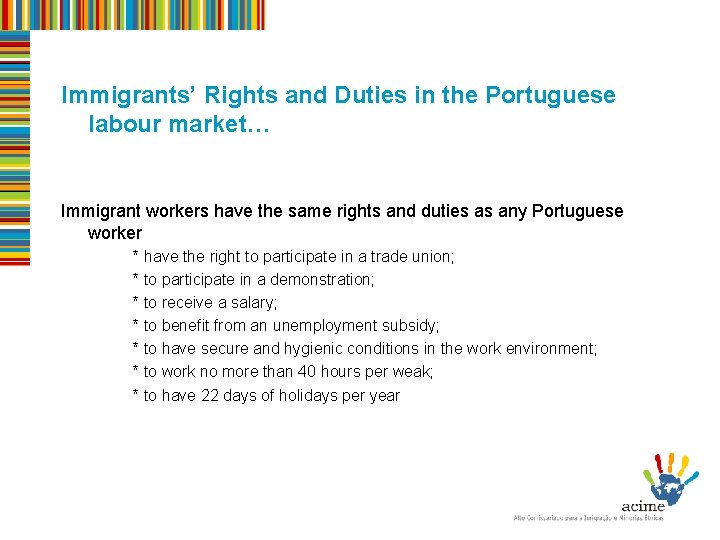 Immigrants’ Rights and Duties in the Portuguese labour market… Immigrant workers have the same