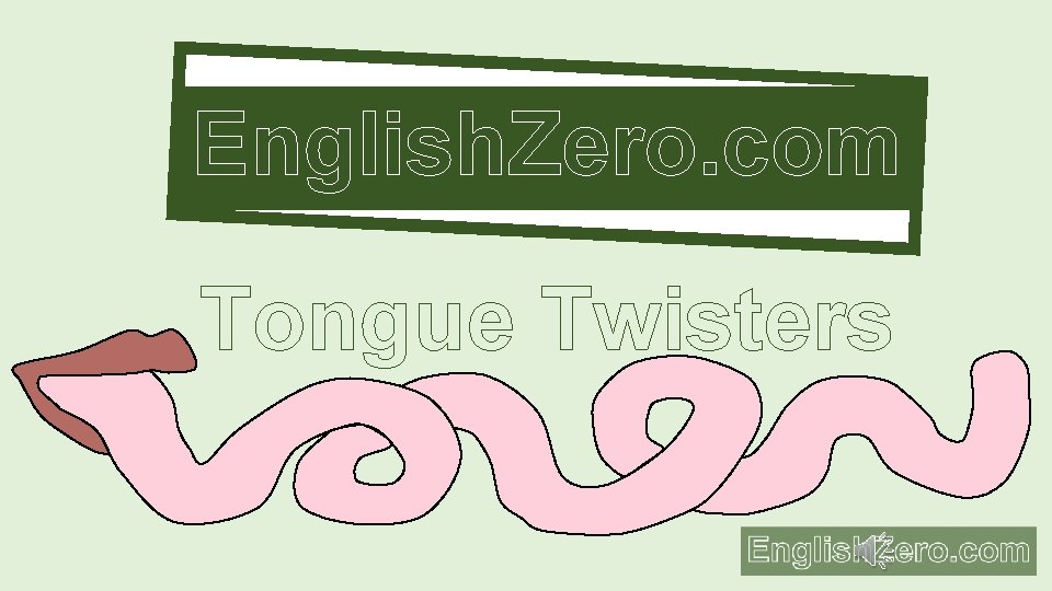 English. Zero. com Tongue Twisters 