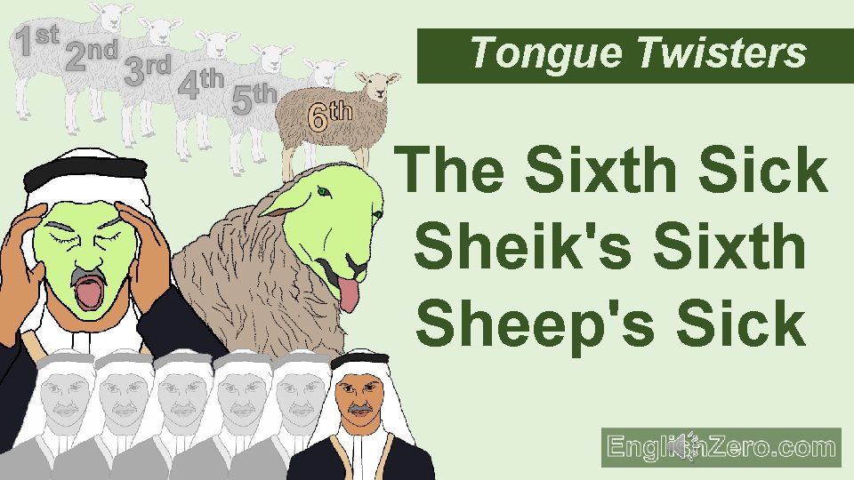 Tongue Twisters The Sixth Sick Sheik's Sixth Sheep's Sick 