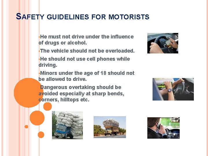 SAFETY GUIDELINES FOR MOTORISTS §He must not drive under the influence of drugs or SAFETY GUIDELINES FOR MOTORISTS §He must not drive under the influence of drugs or