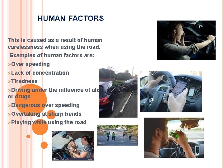 HUMAN FACTORS This is caused as a result of human carelessness when using the HUMAN FACTORS This is caused as a result of human carelessness when using the