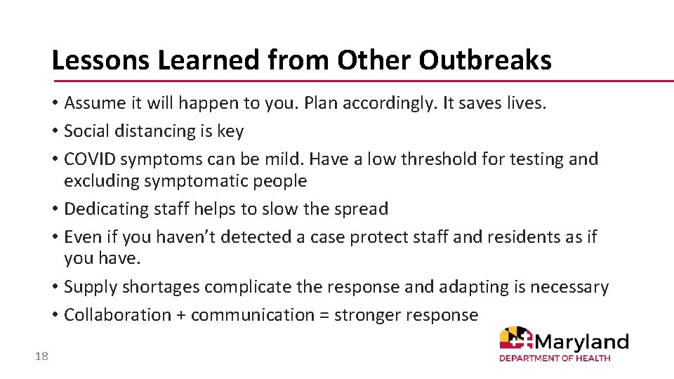 Lessons Learned from Other Outbreaks • Assume it will happen to you. Plan accordingly.