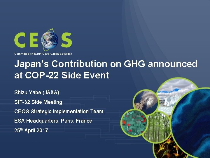 Committee on Earth Observation Satellites Japan’s Contribution on GHG announced at COP-22 Side Event