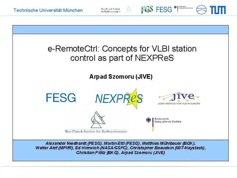 e-Remote. Ctrl: Concepts for VLBI station control as part of NEXPRe. S Arpad Szomoru